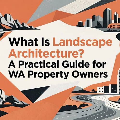 Professional header image for list-based article: What Is Landscape Architecture? A Practical Guide for WA ...